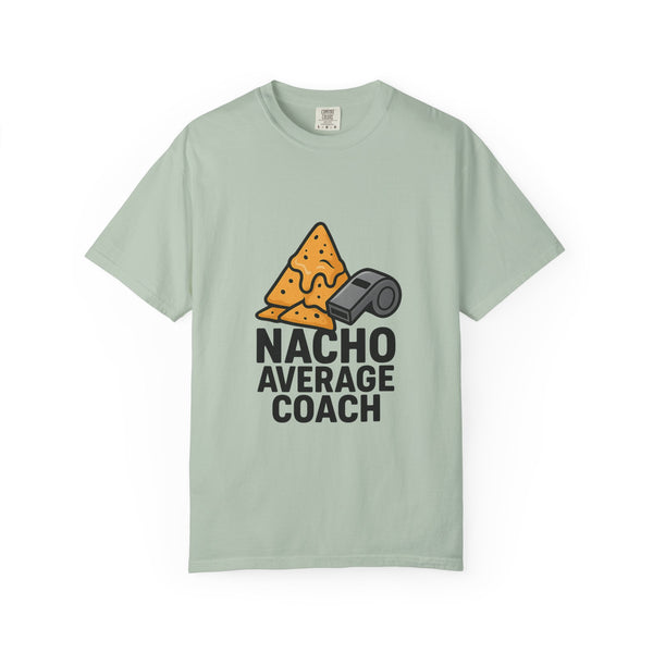 Nacho Average Coach T-Shirt - Fun and Humorous Tee for Coaches, Gift for Sports Fans, Unique Coaching Apparel, Casual Wear