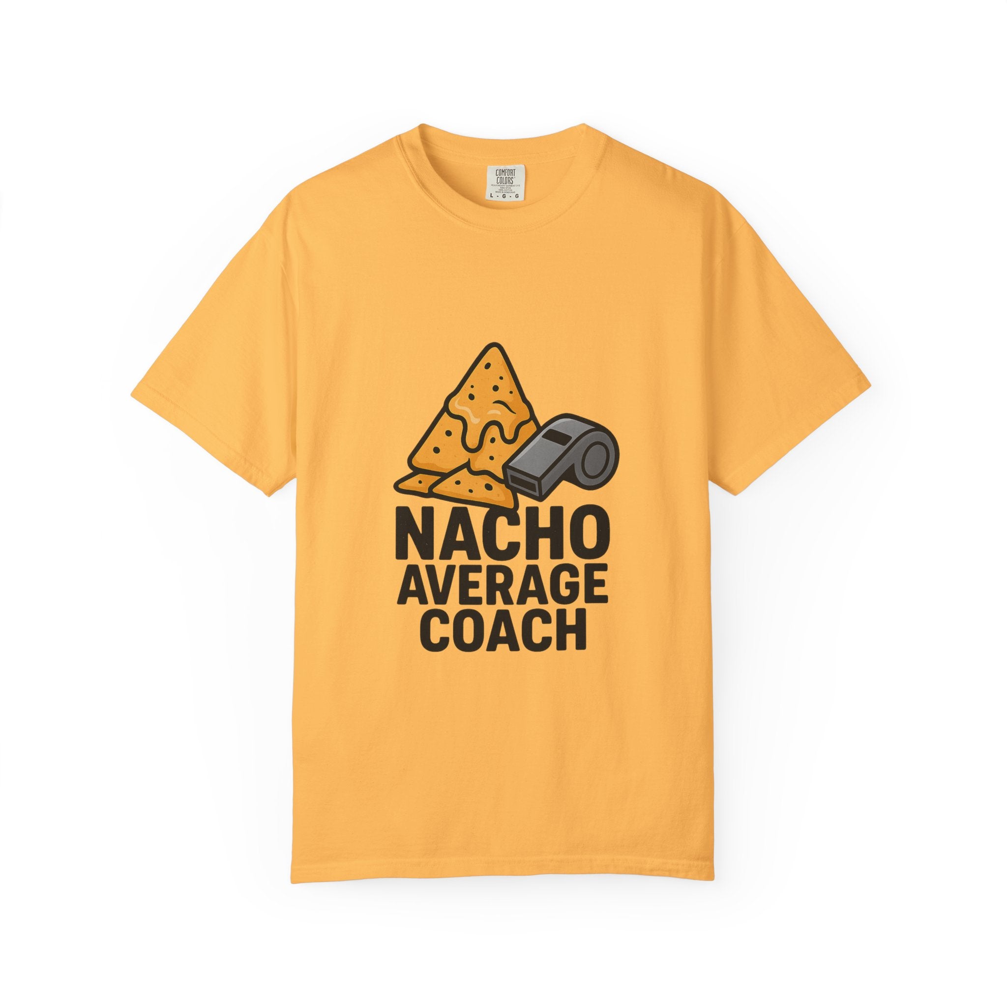 Nacho Average Coach T-Shirt - Fun and Humorous Tee for Coaches, Gift for Sports Fans, Unique Coaching Apparel, Casual Wear