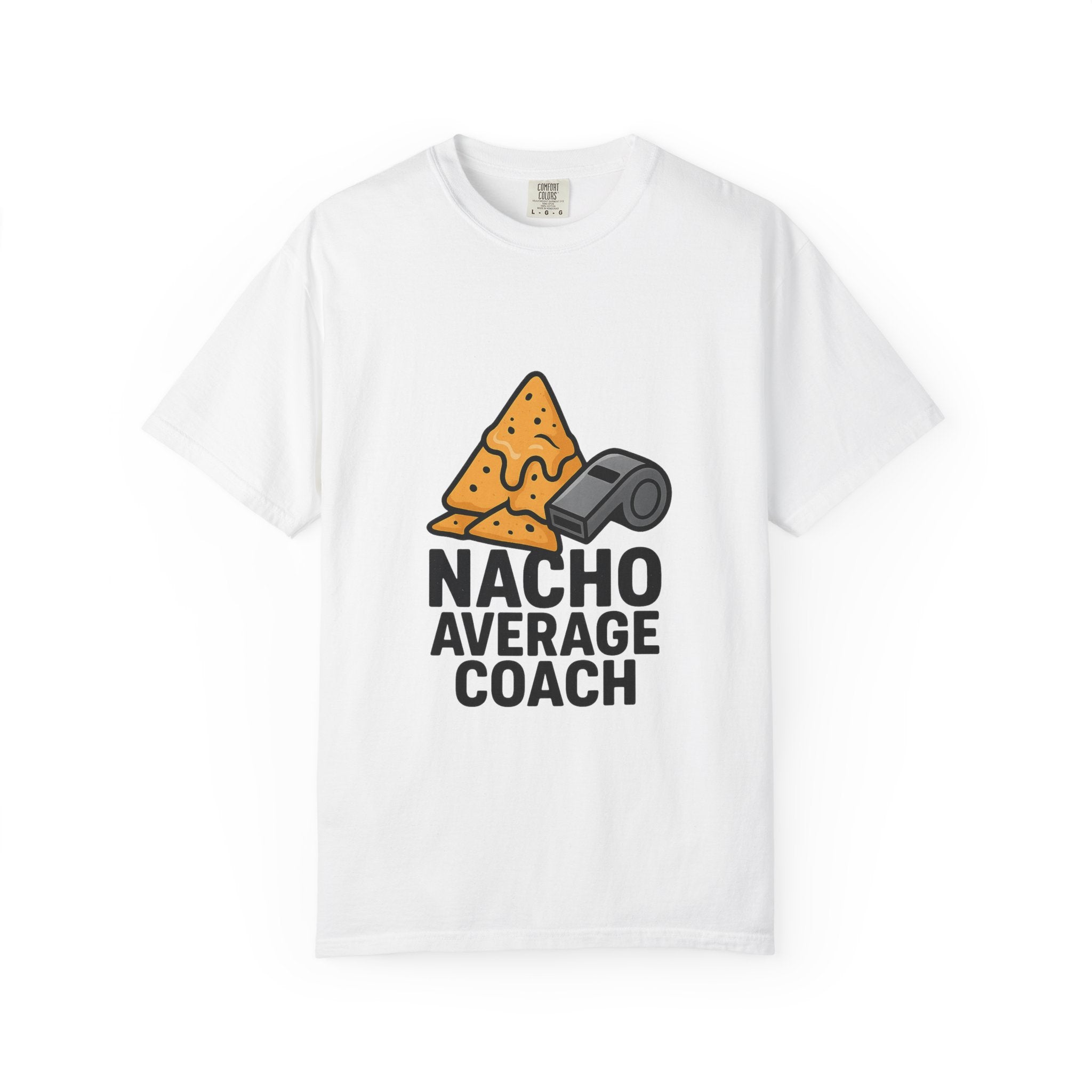 Nacho Average Coach T-Shirt - Fun and Humorous Tee for Coaches, Gift for Sports Fans, Unique Coaching Apparel, Casual Wear