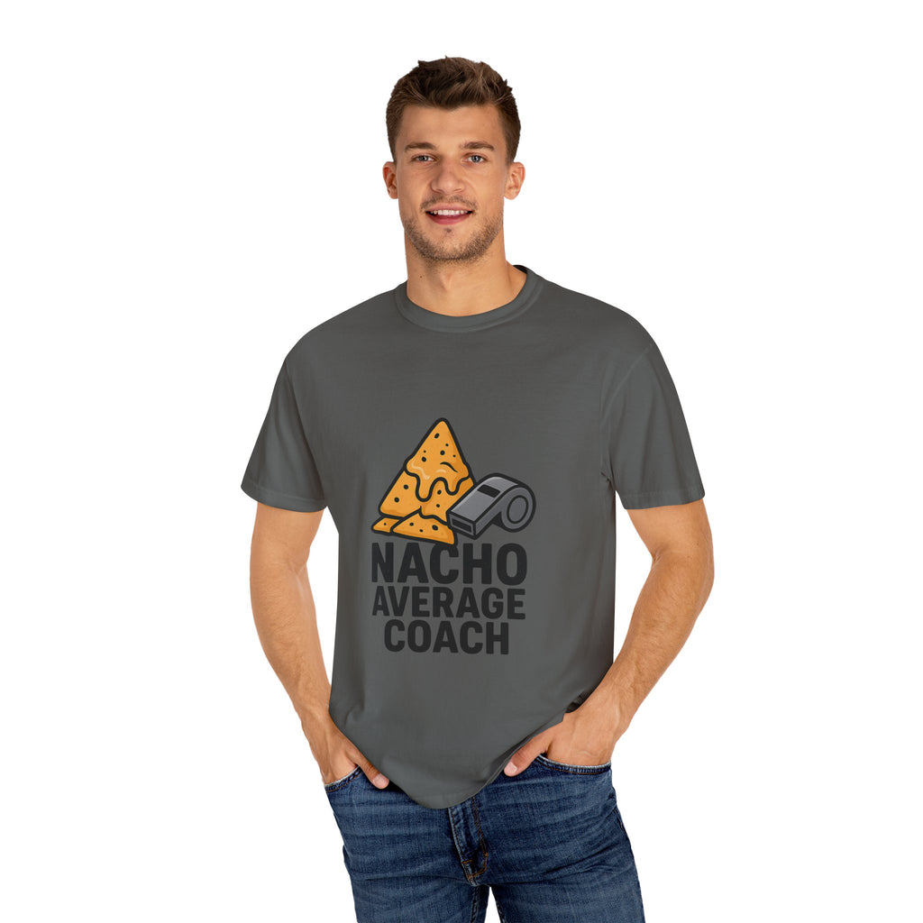 Nacho Average Coach T-Shirt - Fun and Humorous Tee for Coaches, Gift for Sports Fans, Unique Coaching Apparel, Casual Wear