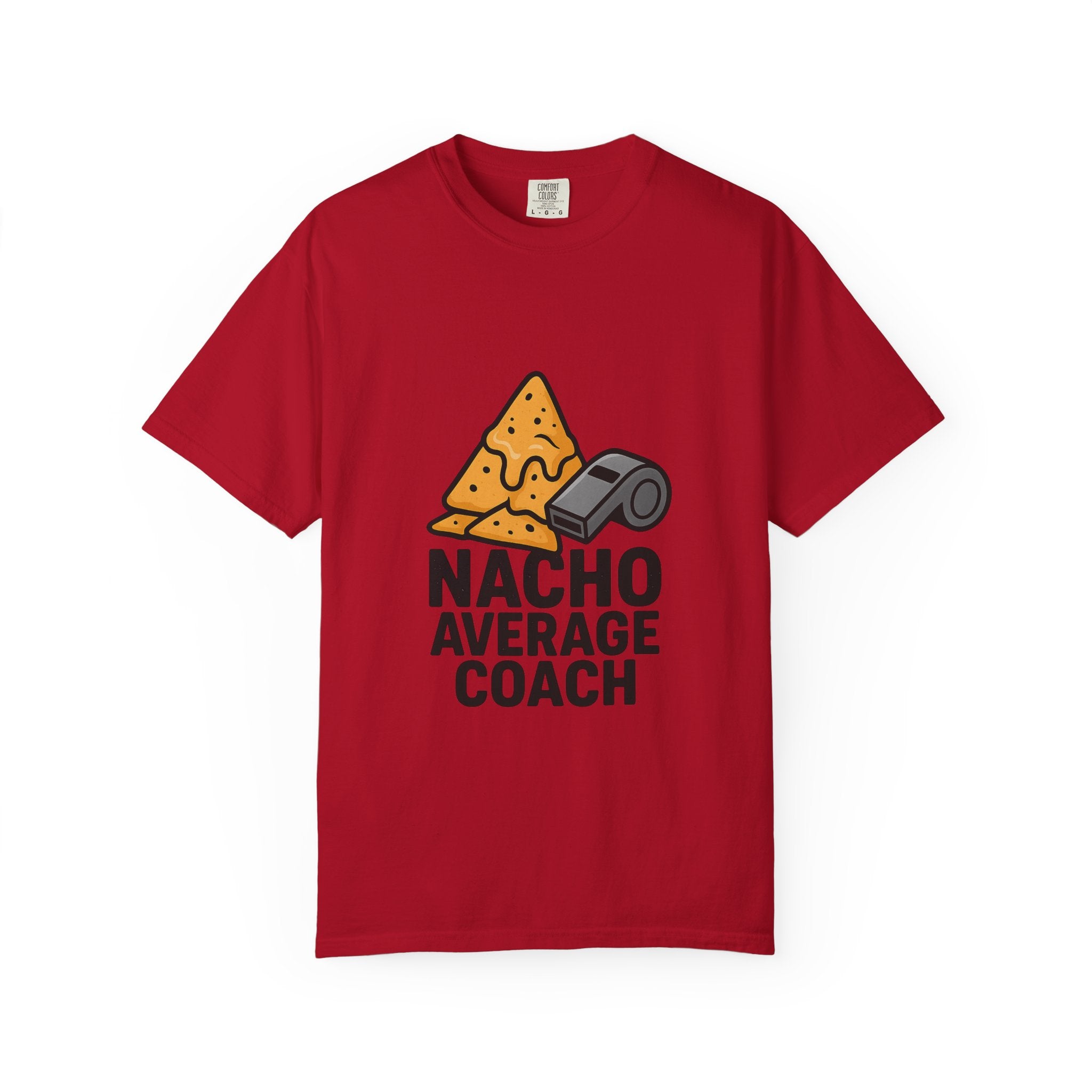 Nacho Average Coach T-Shirt - Fun and Humorous Tee for Coaches, Gift for Sports Fans, Unique Coaching Apparel, Casual Wear